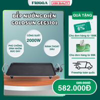Bếp nướng điện Goldsun GEG3700, bảo hành 12 tháng