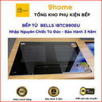 BẾP TỪ BELLS IBTC990EU Kính SCHOTT CERAN Nhập Nguyên Chiếc Từ Đức - Bảo Hành 3 Năm