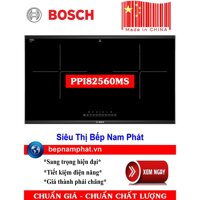 Bếp từ cao cấp 2 vùng nấu Bosch PPI82560MS sản xuất Trung Quốc