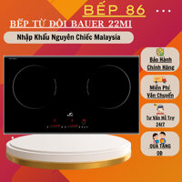 Bếp từ đôi Bauer BE 22MI |  Bếp từ nhập khẩu Malaysia | bảo hành 3 năm