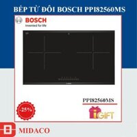 BẾP TỪ ĐÔI BOSCH PPI82560MS nhập khẩu châu âu hàng chính hãng cty