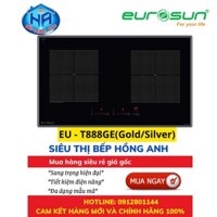 Bếp Từ Đôi Cao Cấp Eurosun EU - T888GE (Gold/Sliver) Nhập Khẩu Nguyên Chiếc Từ Đức, Công Suất Lớn - Hàng Chính Hãng