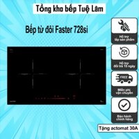 Bếp từ đôi Faster 728si  | Kính schott ceran  | Nhập khẩu nguyên chiếc Malaysia | Bảo hành 3 năm