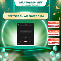 Bếp từ đơn âm FUGER FG-512A I Bếp từ đơn âm công nghệ Đức I Inverter tiết kiệm điện I Bảo hành chính hãng 1 năm