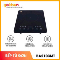 BẾP TỪ ĐƠN GOLDSUN BA2103 ĐIỀU KHIỂN CẢM ỨNG MÀN HÌNH LED dễ sử dụng nấu nướng