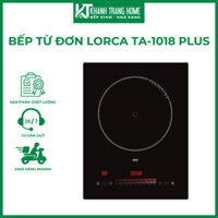 Bếp từ đơn LORCA TA-1018 PLUS bếp hồng ngoại bảo hành 12 tháng