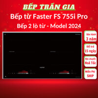Bếp từ Faster FS 755i Pro | Bếp Từ inverter Faster FS 912i | | Công nghệ liu riu mới nhất