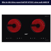 Bếp từ hồng ngoại Kaff KF-073CC – Công suất 4400W, gồm 1 bếp từ + 1 bếp hồng ngoại, mặt kính Ceramic chịu lực, điều khiển cảm ứng, thiết kế sang trọng, lắp âm tủ tiết kiệm không gian bếp