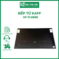 Bếp từ KAFF KF-FL6868 SMART nhập khẩu Malaysia bảo hành 5 năm - Khánh Trang Home