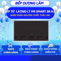 BẾP TỪ LATINO 99i SMART SERI 8.0 | Nhập Khẩu Thái Lan I Công Suất 6000W I Quạt tubo siêu êm | Bảo hành tại nhà 3 năm