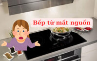 Bếp từ mất nguồn do đâu và 1 số cách xử lý