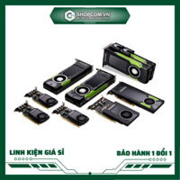 [BH 12 TH] Card màn hình Nvidia Quadro M6000, K6000, M2000, K4000, K2000, K4200, M4000, K5000, K2200, K620, M5000, K5200