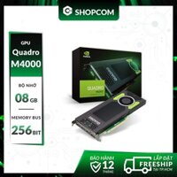 [BH 12 THÁNG 1 ĐỔI 1] Card màn hình Nvidia Quadro M4000 - 8G DDR5 256Bit linh kiện chính hãng Shopcom