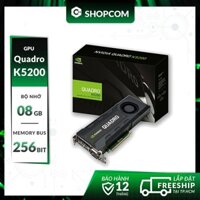 [BH 12 THÁNG 1 ĐỔI 1] Card màn hình Nvidia Quadro K5200 - 8G DDR5 256Bit linh kiện chính hãng Shopcom