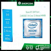 [BH 12 THÁNG 1 ĐỔI 1] Chip CPU Intel Xeon E5 2697A v4 2.60GHZ 16-Core 32-thread 40MB linh kiện chính hãng Shopcom