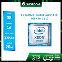 [BH 12 THÁNG 1 ĐỔI 1] Intel Xeon E5 2640 v3 - 8 Core 16 Threads 20M Cache linh kiện chính hãng Shopcom