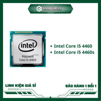 [BH 12 THÁNG 1 ĐỔI 1] Intel Core i5 4460, i5 4460s - 4 Core 6M Cache linh kiện chính hãng Shopcom