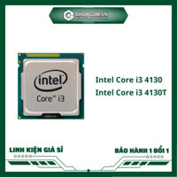 [BH 12 THÁNG 1 ĐỔI 1] Intel Core i3 4130, i3 4130T 3.4ghz 3M Cache linh kiện chính hãng Shopcom