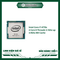 [BH 12 THÁNG 1 ĐỔI 1] Intel Core i7 4770s - 4 Core 8 Threads 3.1Ghz up 3.9Ghz 8M Cache linh kiện chính hãng Shopcom