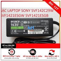 BH12TH ⚡️SẠC LAPTOP SONY SVF142C29W SVF1421ESGW SVF1421ESGB loại tốt