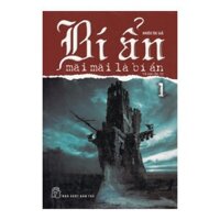 Bí ẩn mãi mãi là bí ẩn - Tập 1 - NXB Trẻ