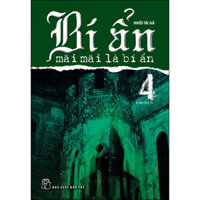 Bí Ẩn Mãi Mãi Là Bí Ẩn - Tập 4 Tái Bản 2022