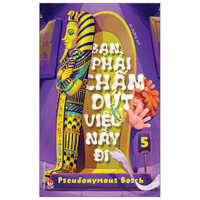 Bí Mật - Tập 5 - Bạn Phải Chấm Dứt Việc Này Đi