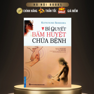 Bí quyết bấm huyệt chữa bệnh - Katsusuke Serizawa