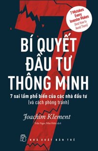 Bí Quyết Của Nhà Đầu Tư Thông Minh - 7 Sai Lầm Phổ Biến Của Các Nhà Đầu Tư Và Cách Phòng Tránh