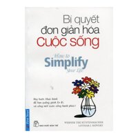 Bí Quyết Đơn Giản Hóa Cuộc Sống