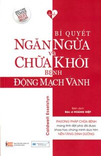 Bí Quyết Ngăn Ngừa Và Chữa Khỏi Bệnh Động Mạch Vành