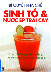 Bí Quyết Pha Chế Sinh Tố Và Nước Ép Trái Cây 2013