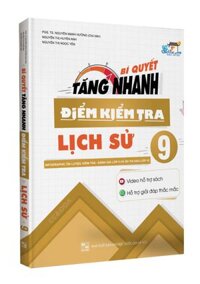 Bí Quyết Tăng Nhanh Điểm Kiểm Tra Lịch Sử 9 - Sách Bồi Dưỡng Lịch Sử 9