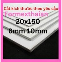 Bìa mô hình - 20x150 (8mm 10mm) (Bìa làm handmade, Formex 2li 3li 4li 5li,8li,10li Fomex 2ly 3ly 4ly 5ly, Foam,fomic)