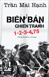 Biên Bản Chiến Tranh 1-2-3-4.75 Tái Bản 2016