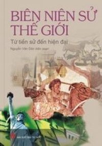 Biên Niên Sử Thế Giới - Từ Tiền Sử Đến Hiện Đại