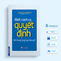 Biết Cách Ra Quyết Định