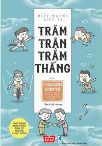 Biết Người Biết Ta Trăm Trận Trăm Thắng - Ứng Dụng Binh Pháp Tôn Tử Trong Cuộc Sống