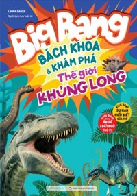 Big Bang - Bách Khoa Và Khám Phá - Thế Giới Khủng Long