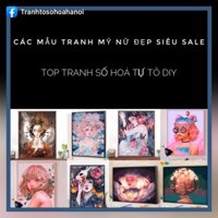 Big Sale các mẫu tranh số hoá tự tô cô gái, mỹ nữ, nàng thơ đẹp Hà Nội Paiting