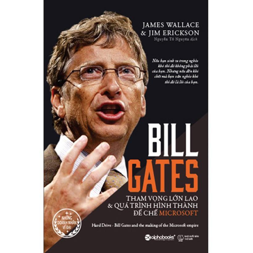 Bill Gates - Tham Vọng Lớn Lao Và Quá Trình Hình Thành Đế Chế Microsoft