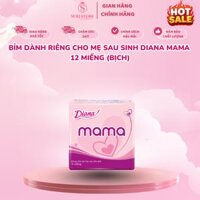 Bỉm dành riêng cho mẹ sau sinh Diana Mama 12 miếng (Bịch)