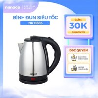 Bình đun siêu tốc inox 304 Nanoco model NKT1886/ NKT1887 dung tích 1.8 lít (có đèn LED chỉ báo sôi)