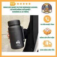 Bình Giữ Nhiệt In The Morning 1000ml, Giữ Nhiệt Cả Ngày Không Tan Đá, Miệng Bình Rộng Dễ Vệ Sinh