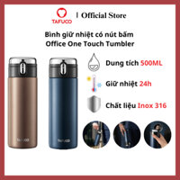 Bình giữ nhiệt TAFUCO 500ml Inox 316 có nút bấm Office One Touch Button Tumbler (xanh than, nâu)