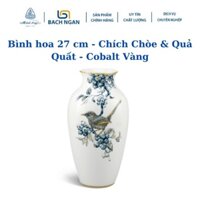 Bình hoa 27 cm - Chích Chòe & Quả Quất Minh Long - Cobalt Vàng dùng làm quà tặng tân gia, đối tác, bạn bè