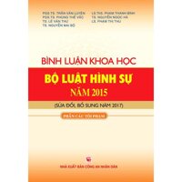 Bình luận khoa học bộ luật hình sự năm 2015 Sửa đổi Bổ sung 2017 - Phần tội phạm