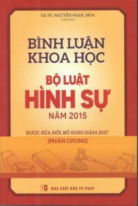 BÌNH LUẬN KHOA HỌC BỘ LUẬT HÌNH SỰ 2015 SỬA ĐỔI, BỔ SUNG NĂM 20170  PHẦN CHUNG