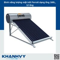 Bình năng lượng mặt trời Ferroli dạng ống 160L, 12 ống