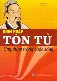 Binh Pháp Tôn Tử Ứng Dụng Trong Cuộc Sống